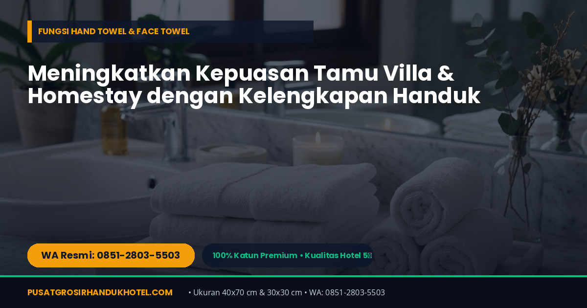 Standar Kelengkapan Kamar Mandi Hotel Bintang 5: Fungsi Bath Towel, Hand Towel, Face Towel & Bath Mat